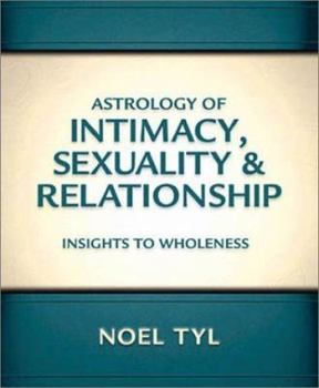 Paperback Astrology of Intimacy, Sexuality & Relationship: Insights to Wholeness Book