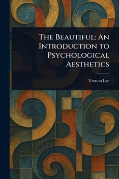 The beautiful: An introduction to psychological aesthetics