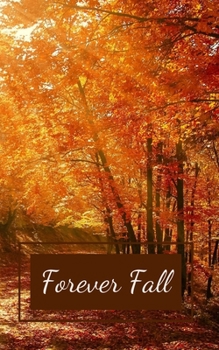 Paperback Forever Fall: An Autumn-Themed Notebook with Prompts Book