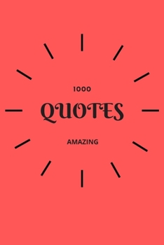 Paperback 1000 Amazing Quotes: Simple, Positive And Inspirational Quotes Book