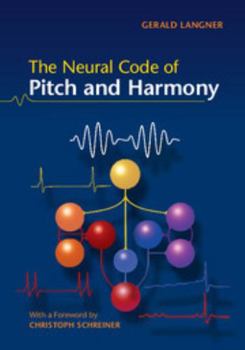 Hardcover The Neural Code of Pitch and Harmony Book