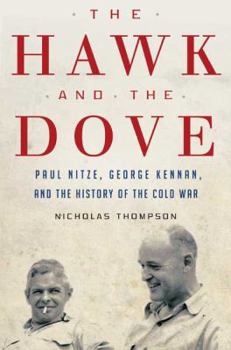 Hardcover The Hawk and the Dove: Paul Nitze, George Kennan, and the History of the Cold War Book