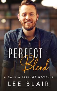 Perfect Blend - Book  of the Dahlia Springs