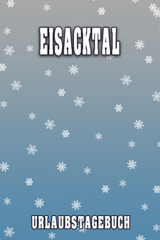 Paperback Eisacktal Urlaubstagebuch: Reisetagebuch f?r Eisacktal. Ideal f?r Skiurlaub, Winterurlaub oder Schneeurlaub. Mit vorgefertigten Seiten und freien [German] Book