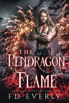 Paperback The Pendragon Flame: Book 2 of The Phoenix Crown Saga Book
