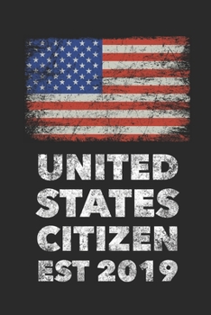 Paperback United States Citizen EST 2019: US Citizenship Gifts for New Americans Blank Lined Journal Book