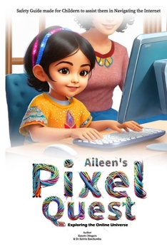 Paperback Aileen's Pixel Quest: Exploring the Online Universe Book