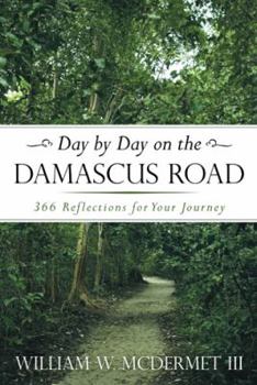 Paperback Day by Day on the Damascus Road: 366 Reflections for Your Journey Book