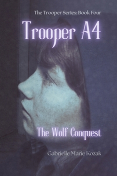 Trooper A4: The Wolf Conquest (The Trooper Series)