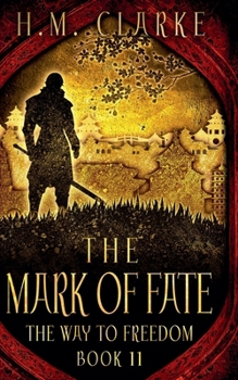 The Mark of Fate (Way to Freedom) - Book #11 of the Way to Freedom
