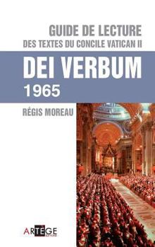 Guide de lecture des textes du concile Vatican II, Dei verbum (ART.CHRISTIANI.) (French Edition)
