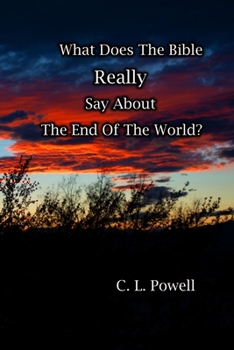 Paperback What Does The Bible Really Say About The End Of The World? Book