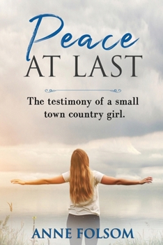 Paperback Peace At Last - The Testimony of a Small-town Country Girl Book