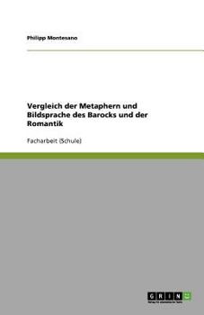 Paperback Vergleich der Metaphern und Bildsprache des Barocks und der Romantik [German] Book