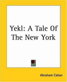 Paperback Yekl: A Tale Of The New York Book