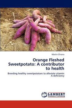Paperback Orange Fleshed Sweetpotato: A contributor to health Book