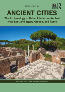 Paperback Ancient Cities: The Archaeology of Urban Life in the Ancient Near East and Egypt, Greece, and Rome Book