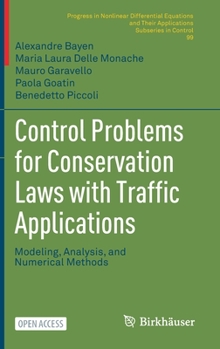 Hardcover Control Problems for Conservation Laws with Traffic Applications: Modeling, Analysis, and Numerical Methods Book
