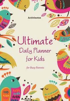 Paperback Ultimate Daily Planner for Kids for Busy Parents Book