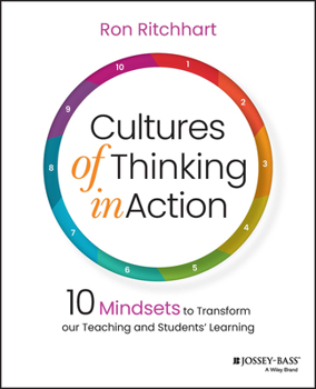 Paperback Cultures of Thinking in Action: 10 Mindsets to Transform Our Teaching and Students' Learning Book