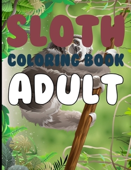 Paperback Sloth Coloring Book For Adult: Sloth Coloring Book