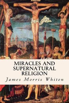 Paperback Miracles and Supernatural Religion Book