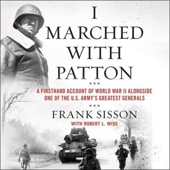 Audio CD I Marched with Patton: A Firsthand Account of World War II Alongside One of the U.S. Army's Greatest Generals Book