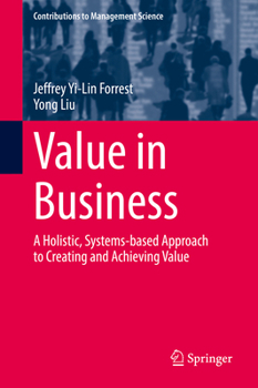 Hardcover Value in Business: A Holistic, Systems-Based Approach to Creating and Achieving Value Book