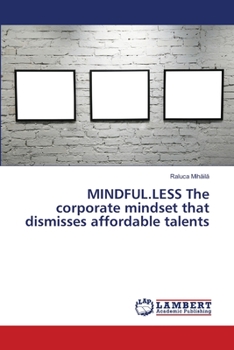 Paperback MINDFUL.LESS The corporate mindset that dismisses affordable talents Book