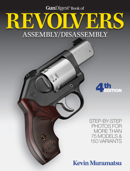 Paperback Gun Digest Book of Revolvers Assembly/Disassembly, 4th Ed. Book
