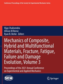 Paperback Mechanics of Composite, Hybrid and Multifunctional Materials, Fracture, Fatigue, Failure and Damage Evolution, Volume 3: Proceedings of the 2021 Annua Book