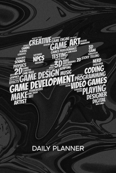 Paperback Daily Planner Weekly Calendar: Game Dev Organizer Undated - Blank 52 Weeks Monday to Sunday -120 Pages- Game Design Notebook Journal Game Development Book