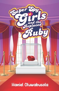 Paperback Super Spy Girls and the Replaced Ruby Book
