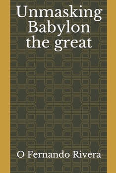 Paperback Unmasking Babylon the great Book