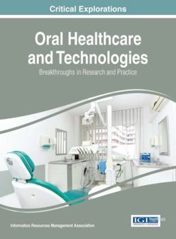 Hardcover Oral Healthcare and Technologies: Breakthroughs in Research and Practice Book