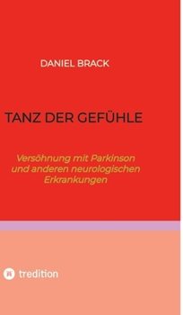 Tanz der Gefühle: Versöhnung mit Parkinson und anderen neurologischen Erkrankungen