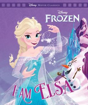 Hardcover I am Elsa (Disney Frozen: Movie Classics) Book