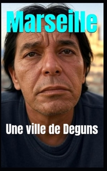 Marseille: Une ville de Deguns (French Edition)