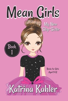 Paperback MEAN GIRLS - Book 1: My New Step-Sister: Books for Girls Aged 9-12 Book