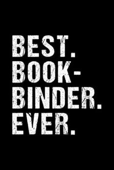Paperback Best. Bookbinder. Ever.: Dot Grid Journal, Diary, Notebook, 6x9 inches with 120 Pages. Book