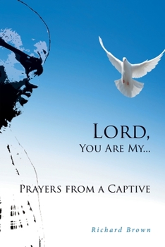 Paperback LORD, You Are My...Prayers from a Captive Book