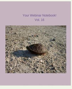 Your Webinar Notebook! Vol. 16: The Perfect Place for Your Webinar or Online Class Notes, and Turtles!