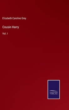 Cousin Harry: Vol. I