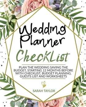 Paperback Wedding Planner Checklist: Plan the Wedding Saving the Budget, Starting 12 Months Before with Checklist, Budget Planning, Guests List and Workshe Book