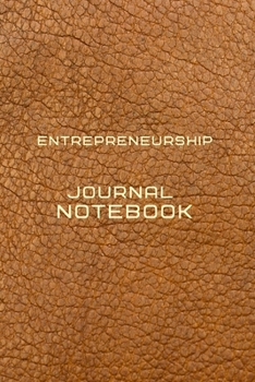 Entrepreneurship Journal Notebook Diary | Log | Journal For Recording job Goals, Daily Activities, & Thoughts ,History: entrepreneurship workbook ... the ideal journal to progress in your project