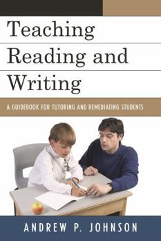 Paperback Teaching Reading and Writing: A Guidebook for Tutoring and Remediating Students Book