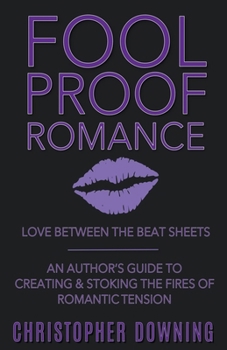 Paperback Fool Proof Romance: Love Between the Beat Sheets Book