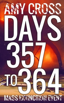 Days 357 to 364 (Mass Extinction Event)