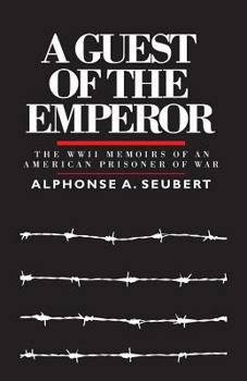 A Guest of the Emperor: The WWII Memoirs of an American Prisoner of War