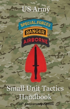 Paperback US Army Small Unit Tactics Handbook Tenth Anniversary Edition Book